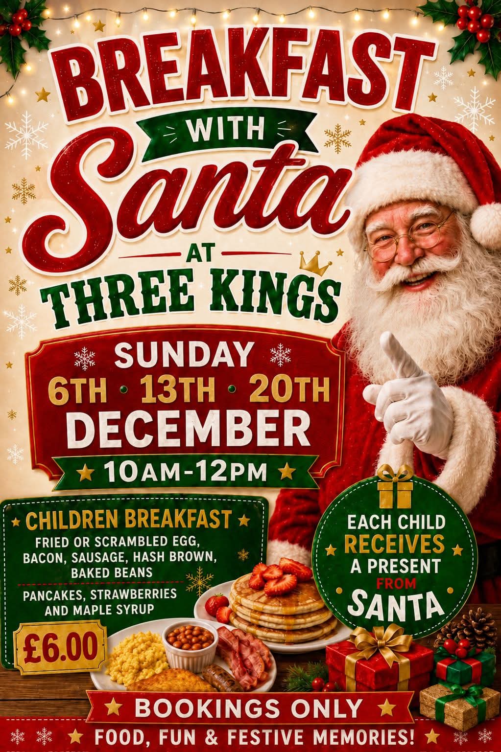 Breakfast with Santa at Three Kings on Sunday 6, 13 and 20 December, 10am to 12pm. Children's breakfast £6. Each child receives a present from Santa. Bookings only.